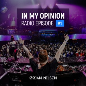 Orjan Nilsen - In My Opinion Radio (Episode 001)