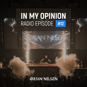 Orjan Nilsen - In My Opinion Radio (Episode 012)
