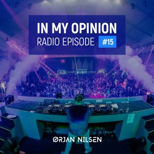 Orjan Nilsen - In My Opinion Radio (Episode 015)