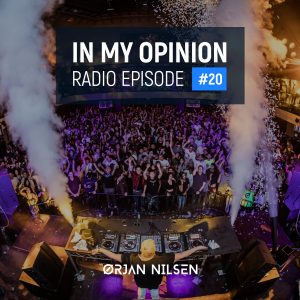 Orjan Nilsen - In My Opinion Radio (Episode 020)