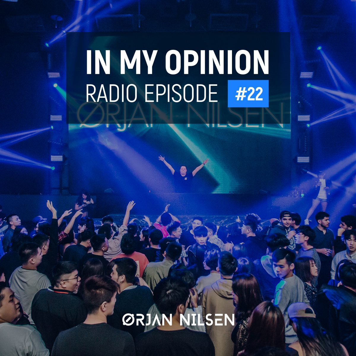 Orjan Nilsen - In My Opinion Radio (Episode 022)