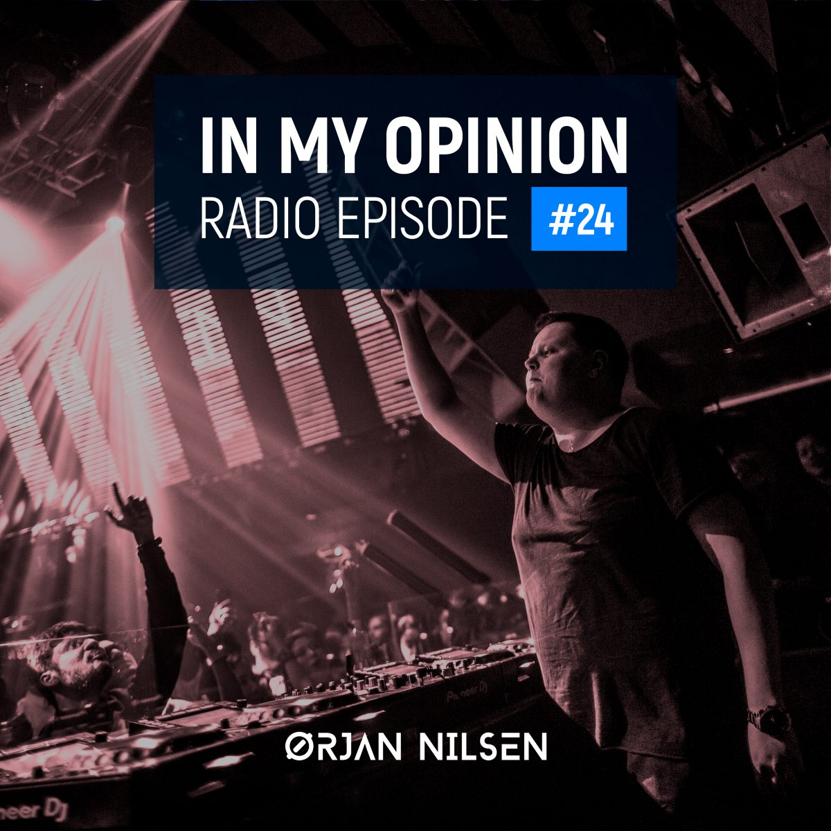 Orjan Nilsen - In My Opinion Radio (Episode 024)