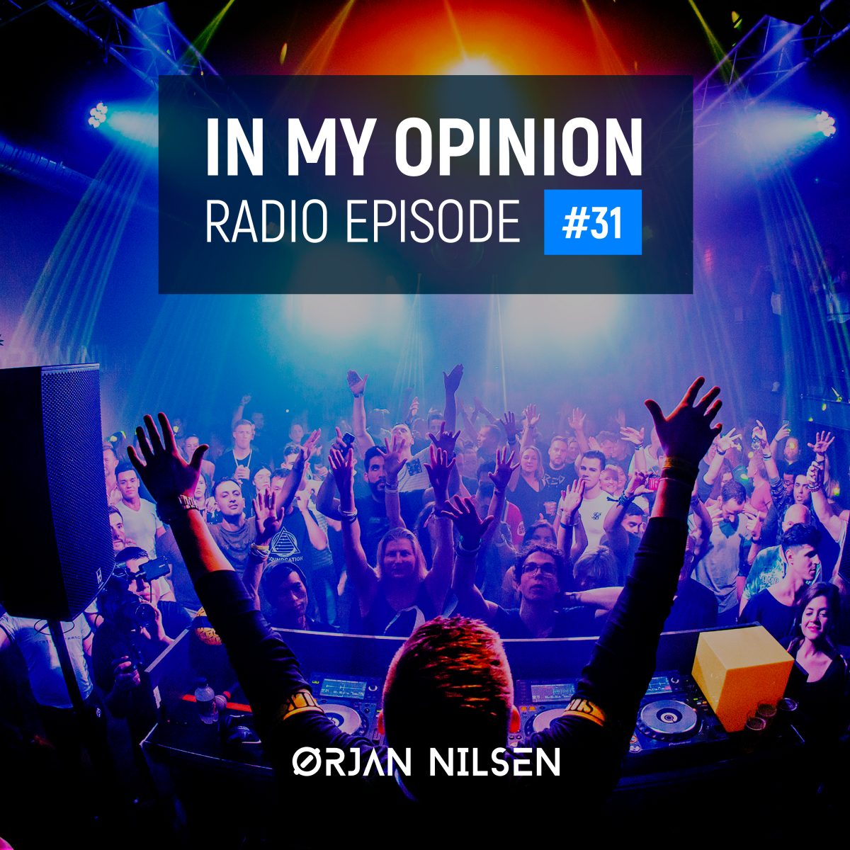 Orjan Nilsen - In My Opinion Radio (Episode 031)