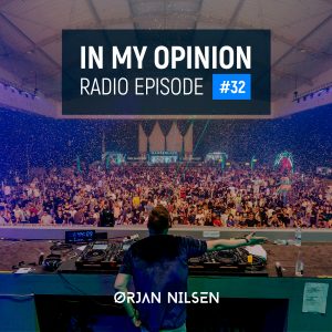 Orjan Nilsen - In My Opinion Radio (Episode 032)