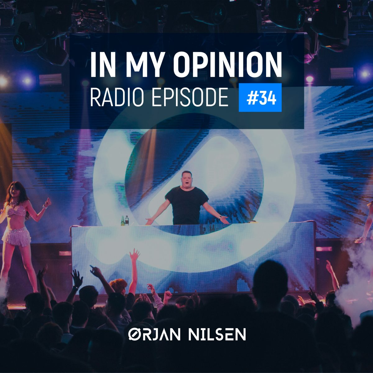 Orjan Nilsen - In My Opinion Radio (Episode 034)