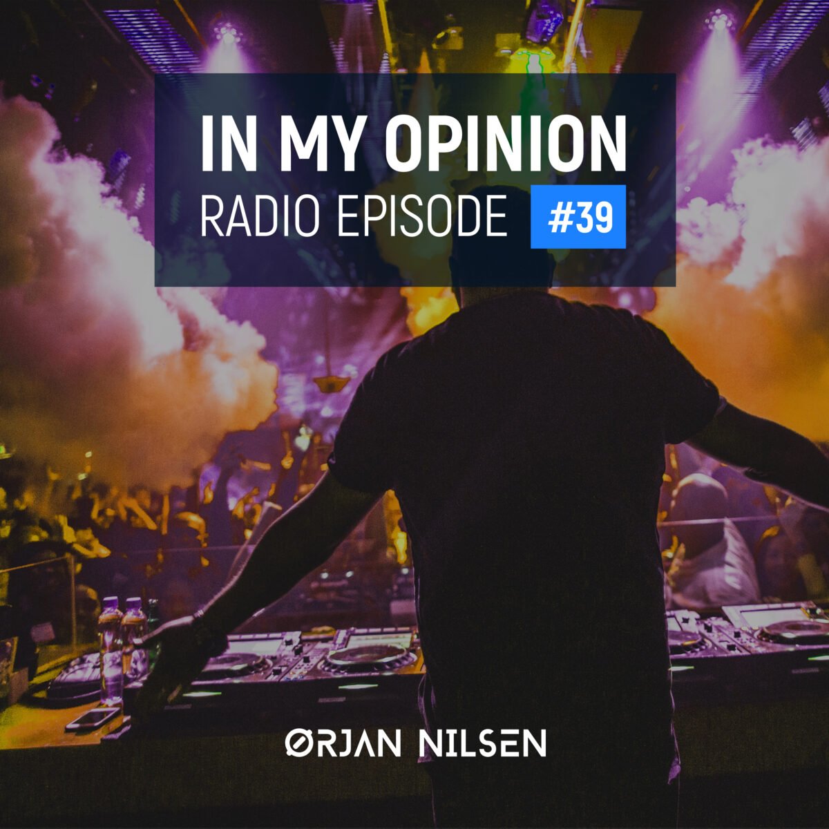 Orjan Nilsen - In My Opinion Radio (Episode 039)