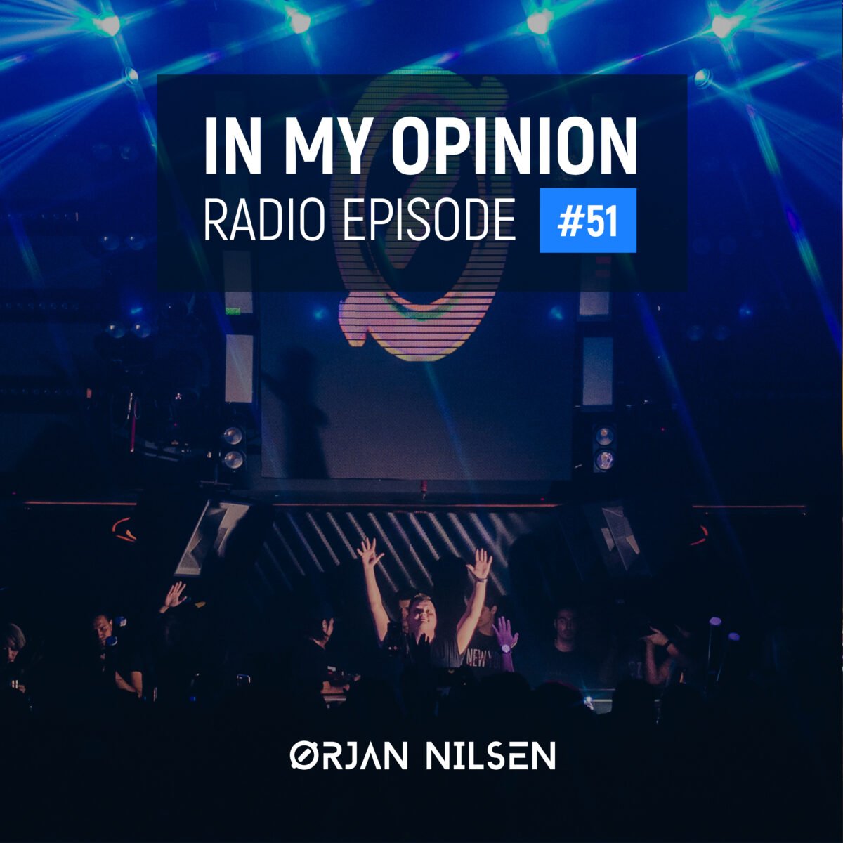 Orjan Nilsen - In My Opinion Radio (Episode 051)