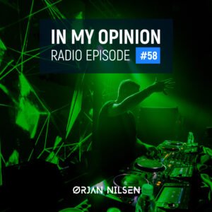 Orjan Nilsen - In My Opinion Radio (Episode 052)Orjan Nilsen - In My Opinion Radio (Episode 058)