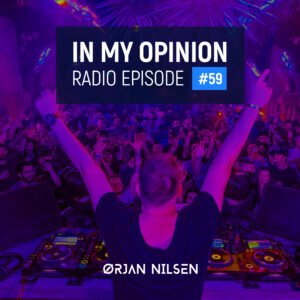 Orjan Nilsen - In My Opinion Radio (Episode 052)Orjan Nilsen - In My Opinion Radio (Episode 059)