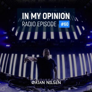 Orjan Nilsen - In My Opinion Radio (Episode 052)Orjan Nilsen - In My Opinion Radio (Episode 060)