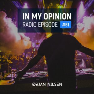 Orjan Nilsen - In My Opinion Radio (Episode 052)Orjan Nilsen - In My Opinion Radio (Episode 061)