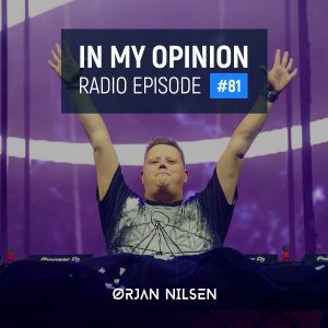 Orjan Nilsen - In My Opinion Radio (Episode 081)