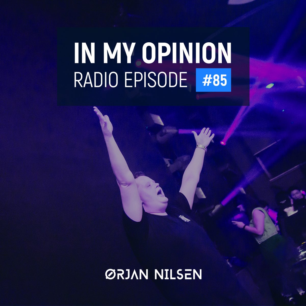 Orjan Nilsen - In My Opinion Radio (Episode 085)